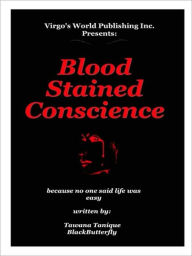 Title: Blood Stained Conscience, Author: Tawana Tanique BlackButterfly