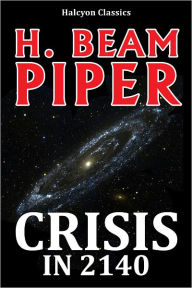 Title: Crisis in 2140 by H. Beam Piper, Author: H. Beam Piper