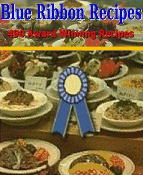 eBook on Blue Ribbon Recipes - Best 490 Award Winning Recipes CookBook....