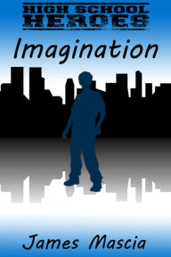 High School Heroes: Imagination