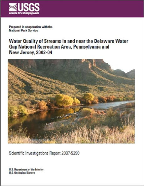 Water Quality of Streams in and near the Delaware Water Gap National Recreation Area, Pennsylvania and New Jersey, 2002-04