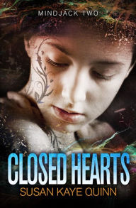 Title: Closed Hearts (Mindjack Book Two), Author: Susan Kaye Quinn
