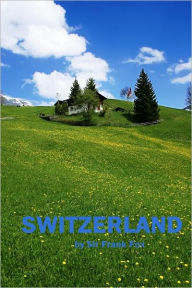 Title: Switzerland (Illustrated), Author: Sir Frank Fox