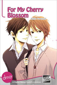 Title: For My Cherry Blossom (Yaoi Manga), Author: Kikka Furutsuji