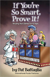 Title: If You're So Smart, Prove It, Author: Pat Battaglia