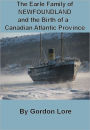 The Earle Family of NEWFOUNDLAND and the Birth of a Canadian Atlantic Province