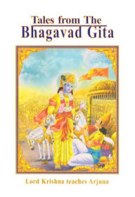 Title: Tales from The Bhagavad Gita, Author: H. G. Sadhana Sidh Das