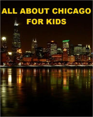 Title: All about Chicago for Kids, Author: Josephine Madden