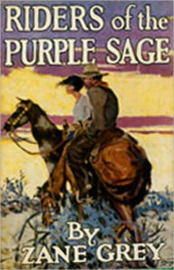Title: Riders of the Purple Sage: A Western Classic By Zane Grey! AAA+++, Author: Zane Grey