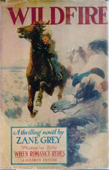 Wildfire: A Western, Fiction and Literature Classic By Zane Grey! AAA+++