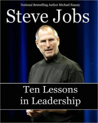 Title: Steve Jobs: Ten Lessons in Leadership, Author: Michael Essany