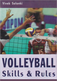 Title: Volleyball Skills & Rules, Author: Vivek Solanki