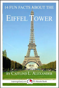 Title: 14 Fun Facts About the Eiffel Tower, Author: Caitlind Alexander