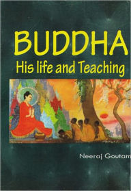 Buddha his life and teaching