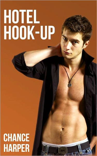 Hotel Hook Up A Gay Erotic Story By Chance Harper Ebook Barnes