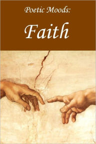 Title: Poetic Moods: Faith, Author: Isaac Watts