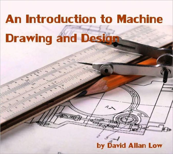 An Introduction to Machine Drawing and Design(Illustrated)
