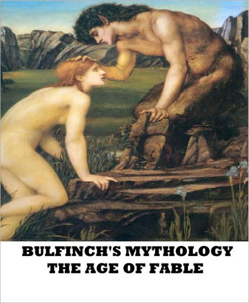 Bulfinch's Mythology-The Age of Fable
