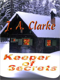 Title: Keeper of Secrets, Author: J. A. Clarke