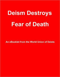 Title: Deism Destroys Fear of Death, Author: Bob Johnson