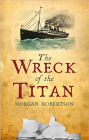 The Wreck of the Titan, or Futility - Full Version