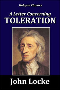 Title: A Letter Concerning Toleration by John Locke, Author: John Locke