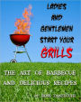 Ladies And Gentlemen Start Your Grills!