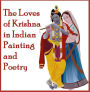 The Loves of Krishna in Indian Painting and Poetry (Illustrated)
