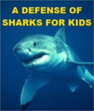 Title: A Defense of Sharks for Kids, Author: Jonathan Madden