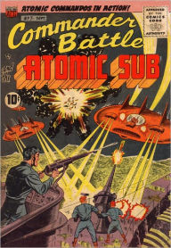 Title: Commander Battle and the Atomic Sub #7, Author: John Kilgallon