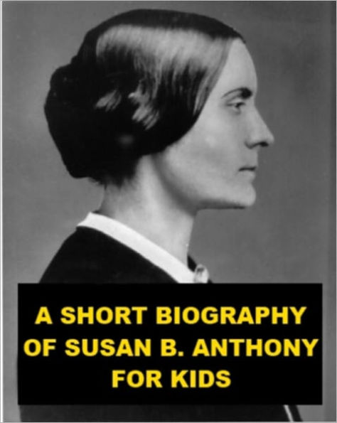 A Short Biography of Susan B. Anthony