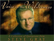 Title: Voice in the Wilderness: A Collection of Quotations from Steve Gray, Author: Steve Gray