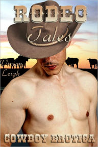Rodeo Tales Cowboy Erotica Collection