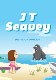 Title: J T Seavey, Author: Peter Crowley