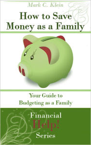 How to Save Money As A Family: Your Guide to Saving Money As A Family