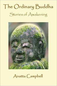 Title: The Ordinary Buddha, Author: Anatta Campbell