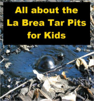All about the La Brea Tar Pits for Kids