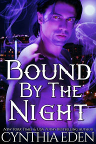 Title: Bound By The Night (Bound, Book 4), Author: Cynthia Eden