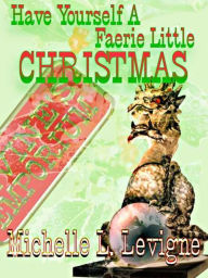 Have Yourself A Faerie Little Christmas