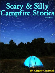 Scary & Silly Campfire Stories: Fifteen Spooky and Silly Tales
