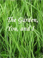 The Garden, You, and I (Illustrated)