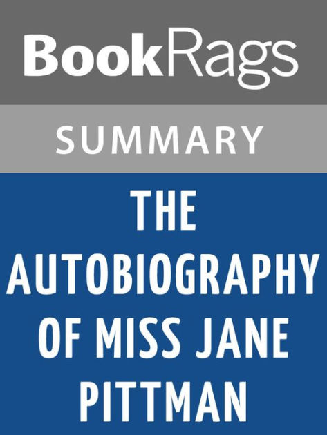 the autobiography of miss jane pittman essay The autobiography of miss jane pitman is a novel by ernest j gaines about jane pittman, an african american woman who recalls her life from the civil war through the. the autobiography of miss jane pittman essay The autobiography of miss jane pitman is a novel by ernest j gaines about jane pittman, an african american woman who recalls her life from the civil war through the.