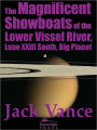 The Magnificent Showboats of the Lower Vissel River, Lune XXIII South, Big Planet