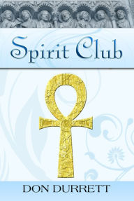 Title: Spirit Club, Author: Don Durrett