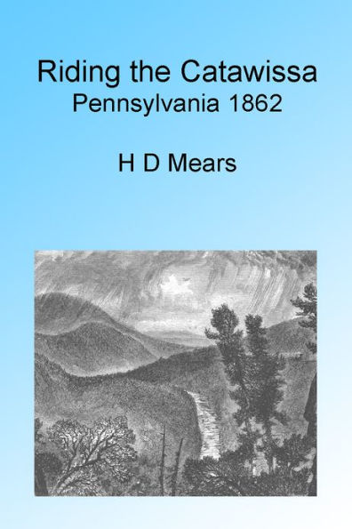 Riding the Catawissa - Pennsylvania 1862