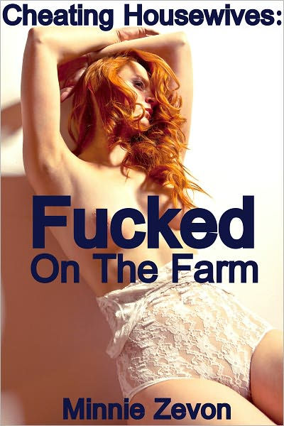 Cheating Housewives, Fucked On The Farm by Minnie Zevon eBook ... photo photo picture