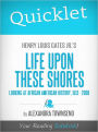 Quicklet on Henry Louis Gates Jr.'s Life Upon These Shores: Looking at African American History, 1513-2008