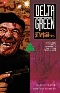 Title: Delta Green: Strange Authorities, Author: John Scott Tynes