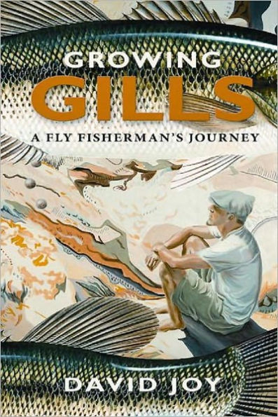 Growing Gills A Fly Fisherman's Journey