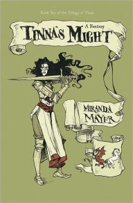 Title: Tinna's Might, Author: Miranda Mayer